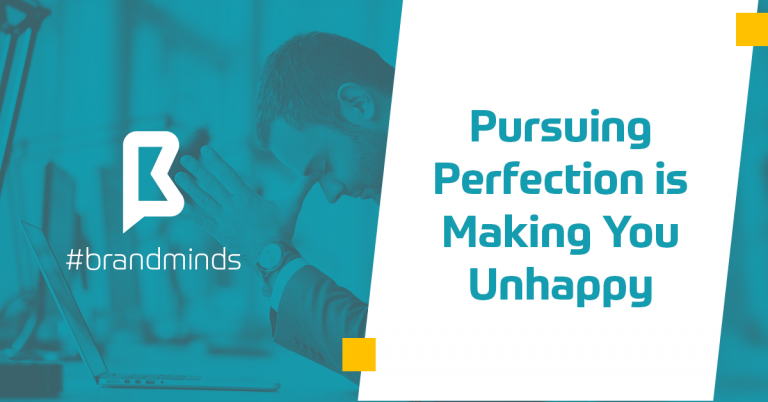 Pursuing-Perfection-Unhappy-brand-minds-2019-min