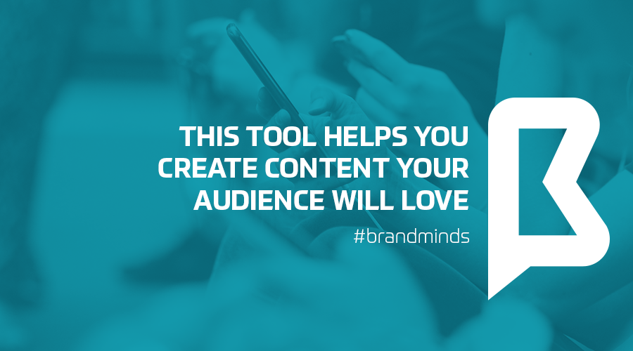 brandminds_2019_this_tool_helps_you_create_content_your_audience_will_love