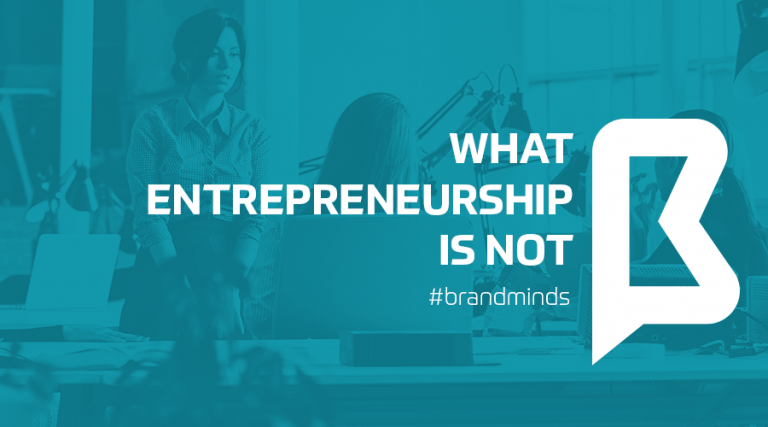 brand_minds_2019_what_entrepreneurship_is_not